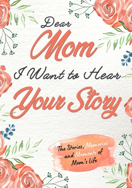 Couverture_Dear Mom. I Want To Hear Your Story