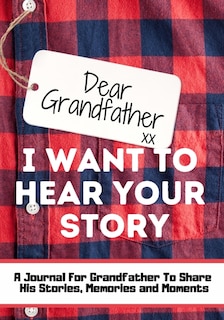 Front cover_Dear Grandfather. I Want To Hear Your Story