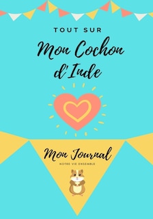 Front cover_Tout Sur Mon Animal de Compagnie - Cochon d'Inde
