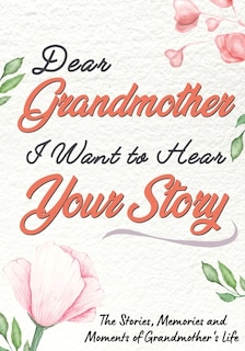 Couverture_Dear Grandmother. I Want To Hear Your Story