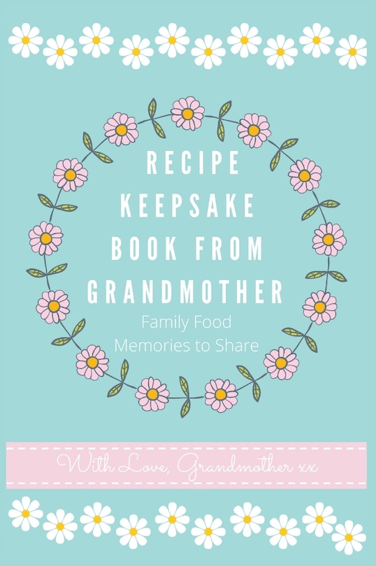 Couverture_Recipe Keepsake Book From Grandmother