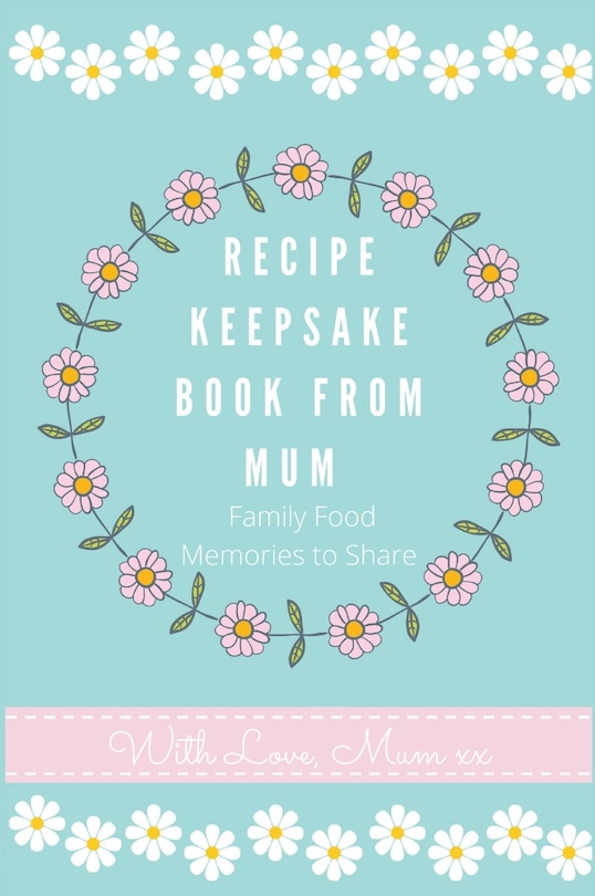 Couverture_Recipe Keepsake Book From Mum