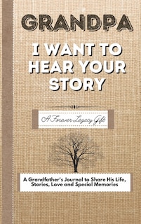 Front cover_Grandpa, I Want To Hear Your Story