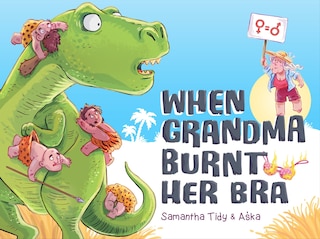 Front cover_When Grandma Burnt Her Bra