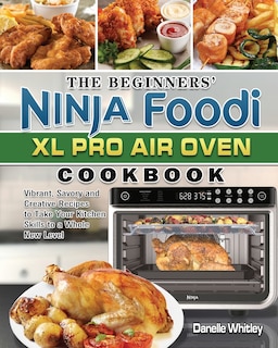 Front cover_The Beginners' Ninja Foodi XL Pro Air Oven Cookbook
