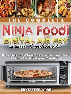 Couverture_The Complete Ninja Foodi Digital Air Fry Oven Cookbook