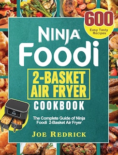 Couverture_Ninja Foodi 2-basket Air Fryer Cookbook
