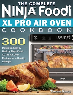 Front cover_The Complete Ninja Foodi XL Pro Air Oven Cookbook