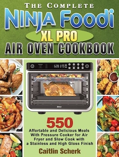 Couverture_The Complete Ninja Foodi XL Pro Air Oven Cookbook