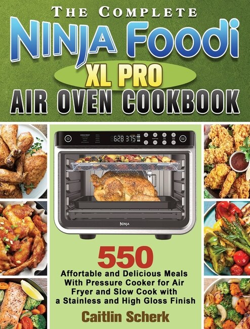 Couverture_The Complete Ninja Foodi XL Pro Air Oven Cookbook