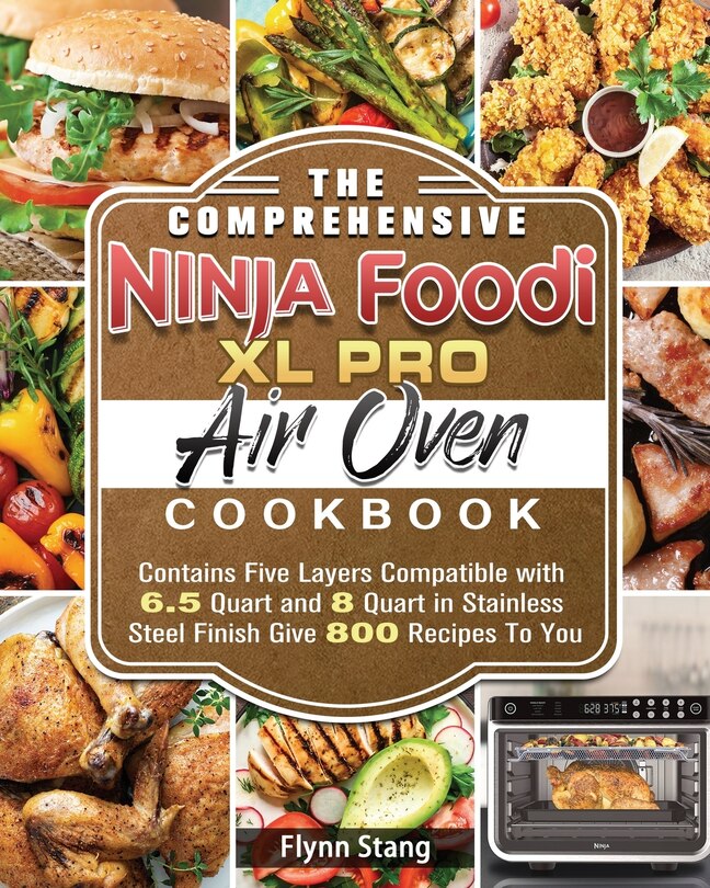 Couverture_The Comprehensive Ninja Foodi XL Pro Air Oven Cookbook