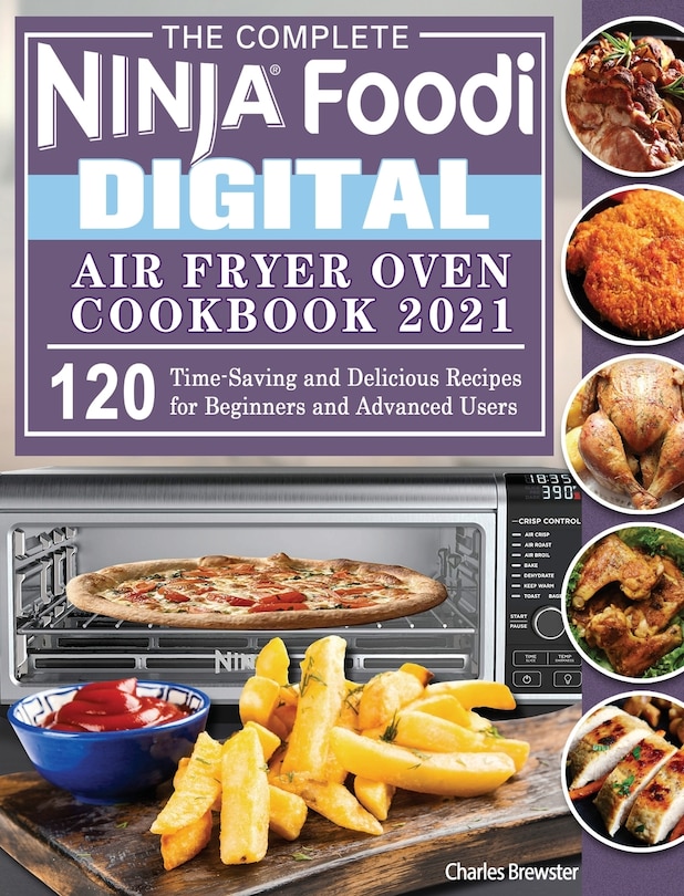 Couverture_The Complete Ninja Foodi Digital Air Fry Oven Cookbook 2021