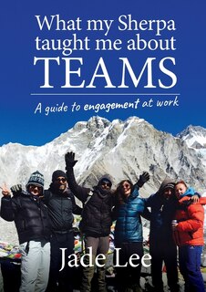 Front cover_What My Sherpa Taught Me About Teams