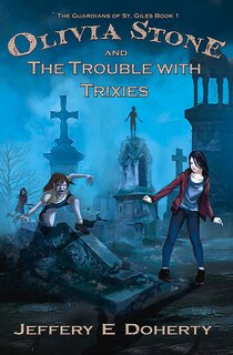Front cover_Olivia Stone and the Trouble With Trixies