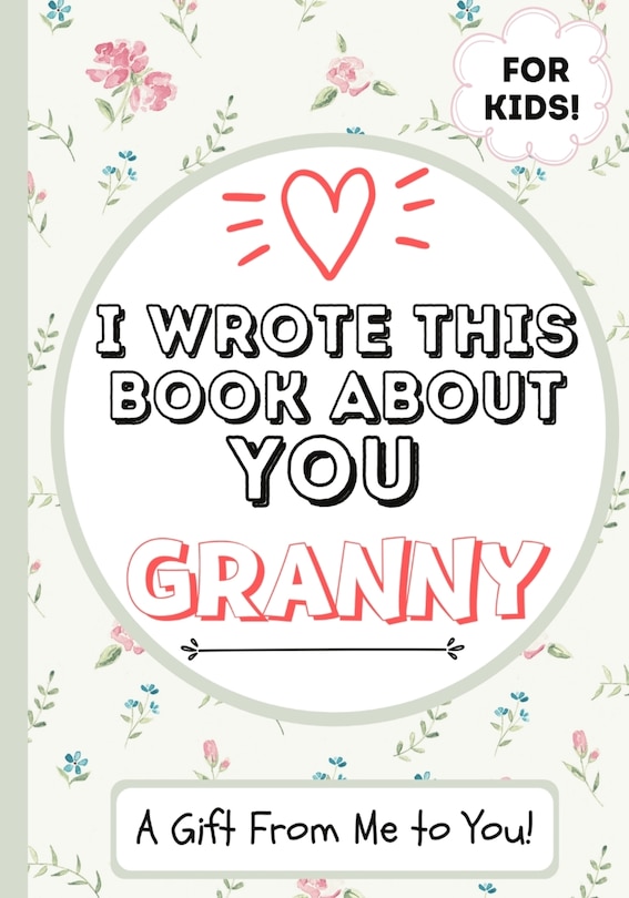 Front cover_I Wrote This Book About You Granny