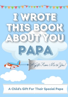 Couverture_I Wrote This Book About You Papa