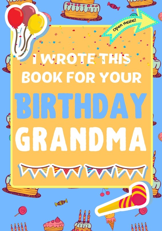 Front cover_I Wrote This Book For Your Birthday Grandma