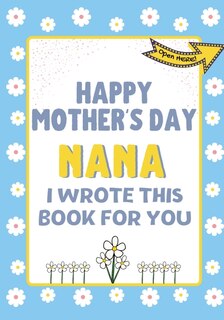 Couverture_Happy Mother's Day Nana - I Wrote This Book For You