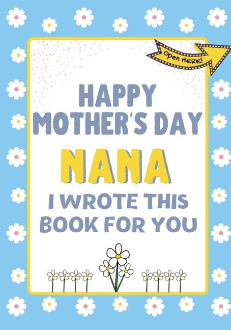 Couverture_Happy Mother's Day Nana - I Wrote This Book For You