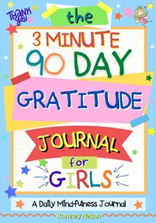 Couverture_The 3 Minute, 90 Day Gratitude Journal For Girls