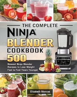 Front cover_The Complete Ninja Blender Cookbook