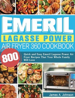 Front cover_Emeril Lagasse Power Air Fryer 360 Cookbook