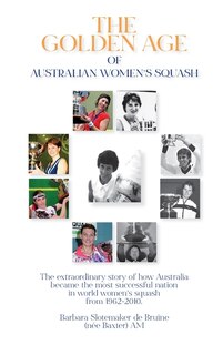 Front cover_The Golden Age of Australian Women's Squash