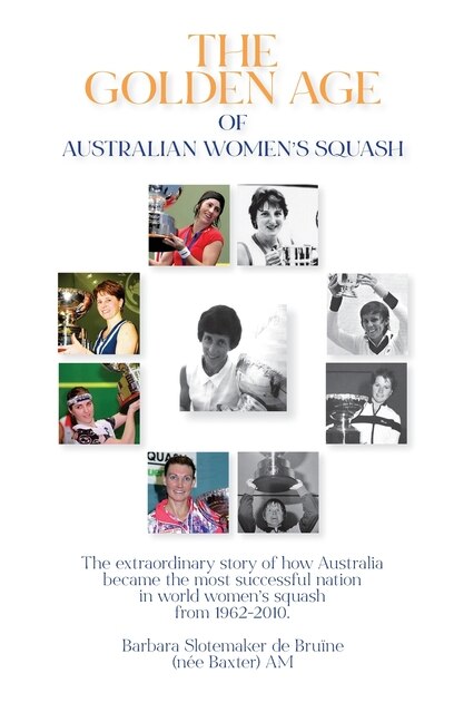 Front cover_The Golden Age of Australian Women's Squash