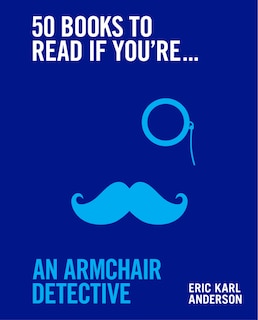 Front cover_50 Books to Read If You're an Armchair Detective