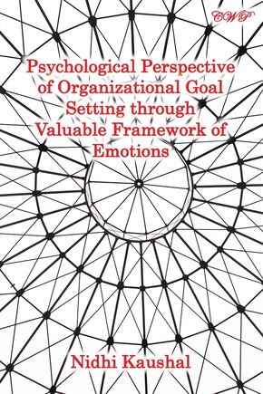 Psychological Perspective of Organizational Goal Setting through Valuable Framework of Emotions