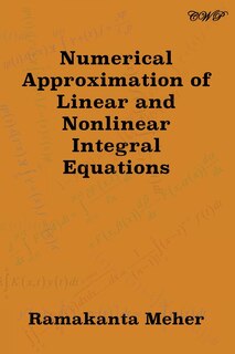Couverture_Numerical Approximation of Linear and Nonlinear Integral Equations