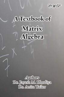 Front cover_A Textbook of Matrix Algebra