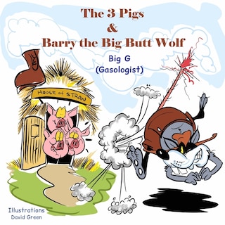 Front cover_The 3 Pigs and Barry the Big Butt Wolf