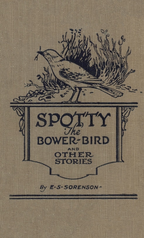 Front cover_Spotty the Bower Bird