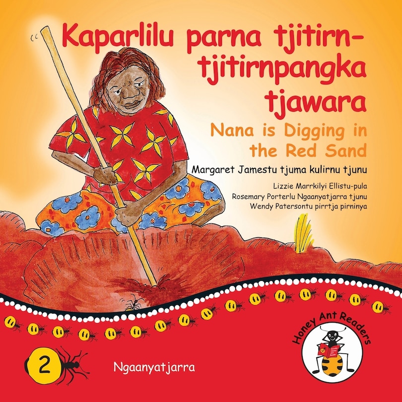 Front cover_Kaparlilu Parna Tjitirn-tjitirnpangka Tjawara - Nana Digs In The Red Sand