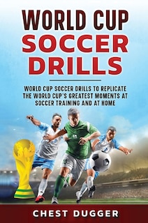 Front cover_World Cup Soccer Drills