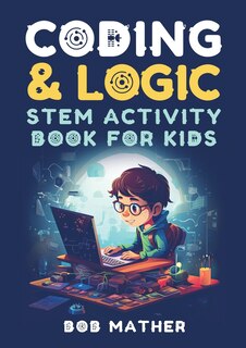 Couverture_Coding & Logic STEM Activity Book for Kids