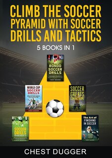 Couverture_Climb the Soccer Pyramid with Soccer Drills and Tactics