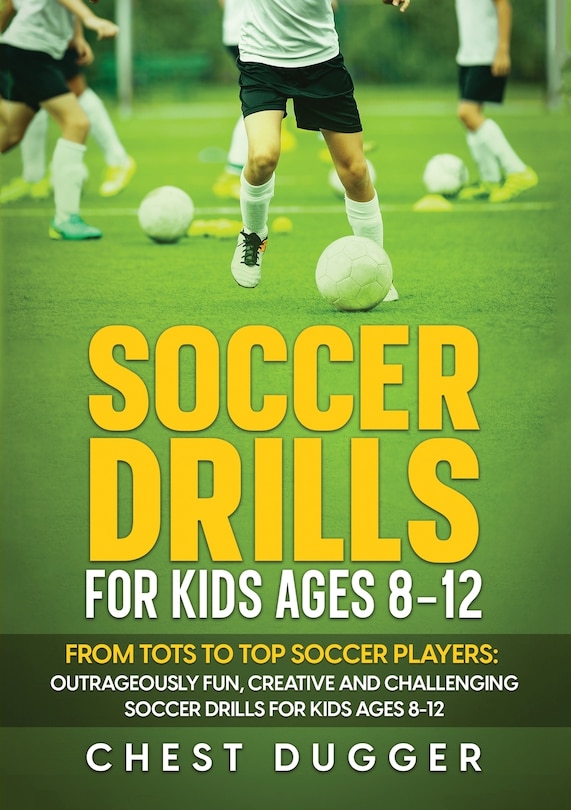 Front cover_Soccer Drills for Kids Ages 8-12