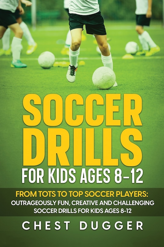Couverture_Soccer Drills for Kids Ages 8-12