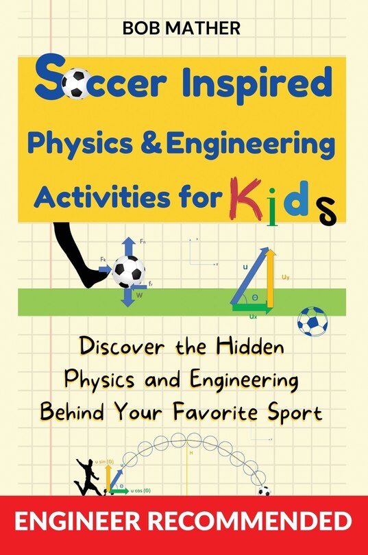 Couverture_Soccer Inspired Physics & Engineering Activities for Kids