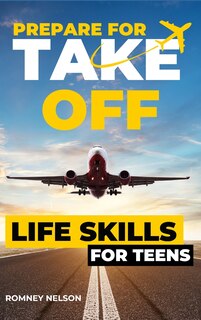 Couverture_Prepare For Take Off - Life Skills for Teens