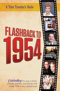 Front cover_Flashback to 1954 - Celebrating the pop culture, people, politics, and places.