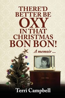 Front cover_There'd Better Be Oxy in that Christmas Bon Bon!