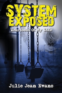 System Exposed: Heartbeat Of My Life