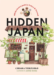 Hidden Japan: A Guidebook to Tokyo & Beyond