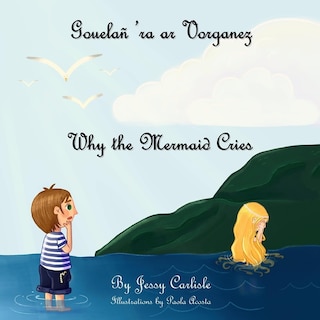 Couverture_Why the Mermaid Cries (Gouelañ 'ra ar Vorganez)