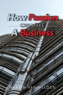 Front cover_How Passion Can Make A Business