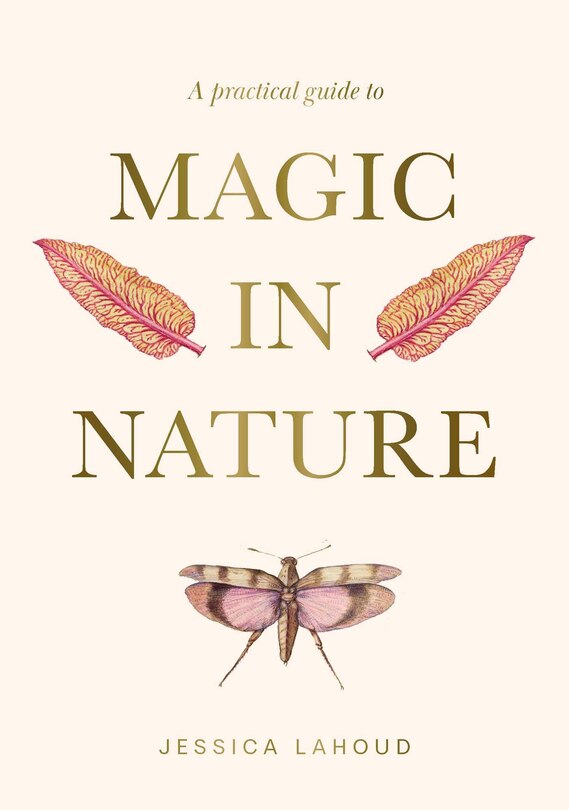 Front cover_A Practical Guide to Magic in Nature