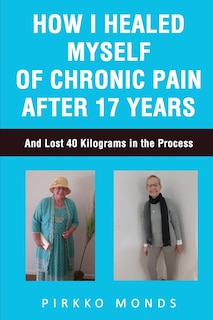 Couverture_How I Healed Myself of Chronic Pain after 17 Years